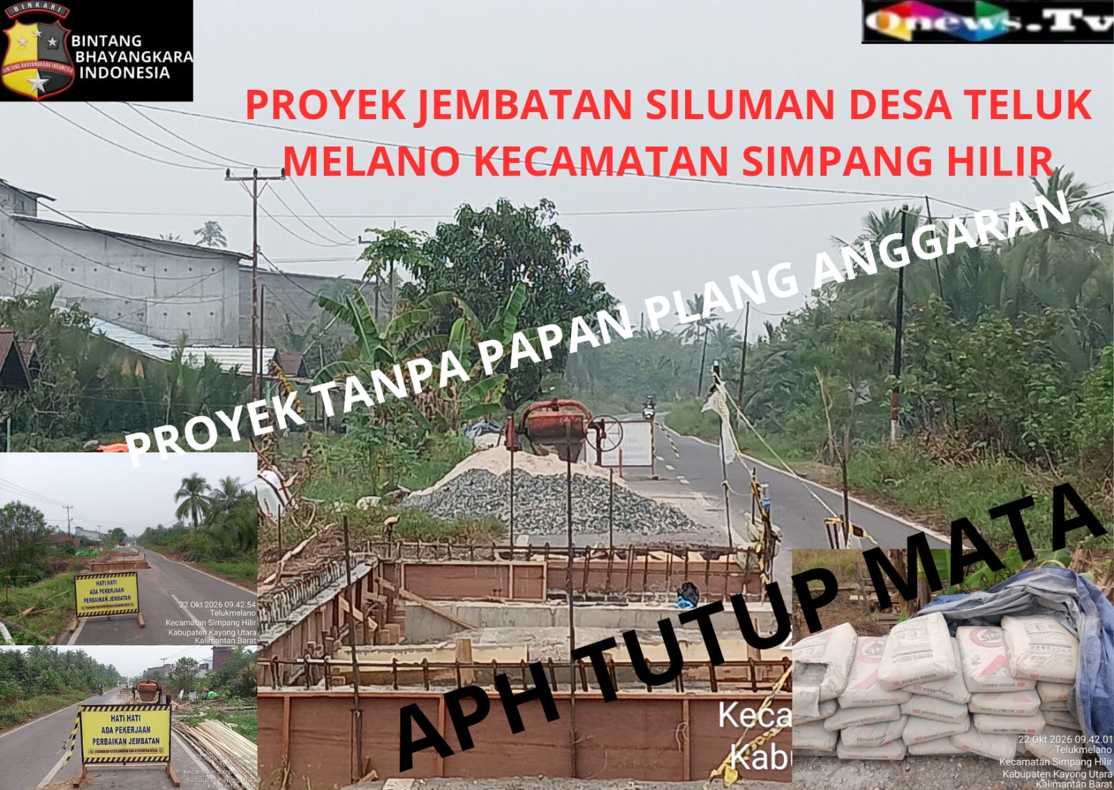 “PROYEK KONTRUKSI PENGGANTIAN JEMBATAN DI KECAMATAN TELUK MELANO DI DUGA KUAT PROYEK SILUMAN